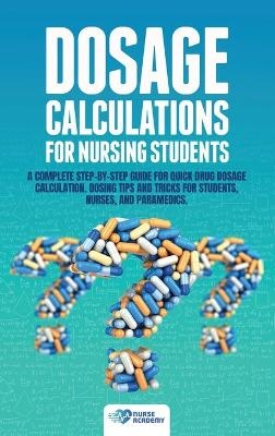 Dosage Calculations for Nursing Students - Nurse Nurse Academy