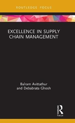 Excellence in Supply Chain Management - Balram Avittathur, Debabrata Ghosh