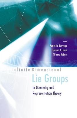 Infinite Dimensional Lie Groups In Geometry And Representation Theory - 