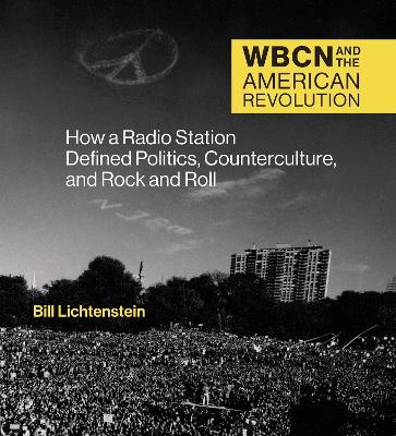 WBCN and the American Revolution - Bill Lichtenstein