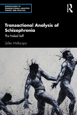 Transactional Analysis of Schizophrenia - Zefiro Mellacqua
