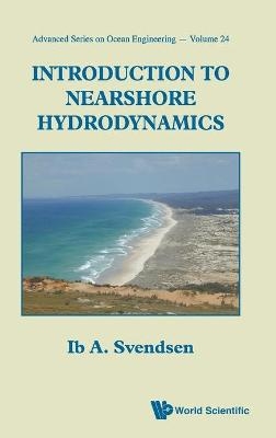 Introduction To Nearshore Hydrodynamics - Ib A Svendsen