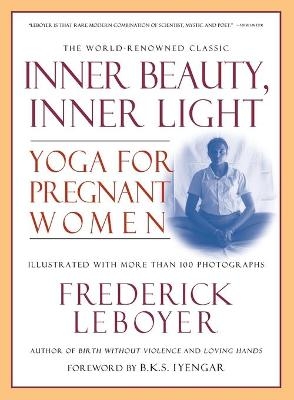 Inner Beauty, Inner Light - Frederick Leboyer