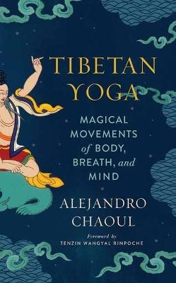 Tibetan Yoga - Alejandro Chaoul