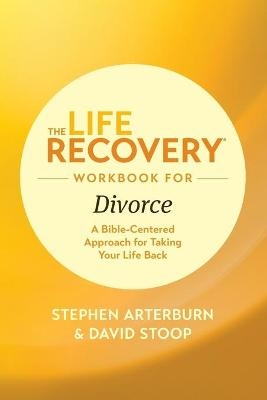 Life Recovery Workbook for Divorce, The - Stephen Arterburn