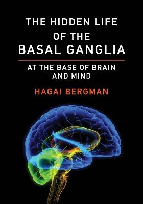 The Hidden Life of the Basal Ganglia - Hagai Bergman