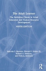 The Adult Learner - Knowles, Malcolm S.; Holton III, Elwood F.; Swanson, Richard A.; Robinson, Petra A.