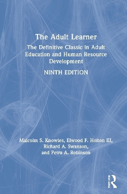 The Adult Learner - Malcolm S. Knowles, Elwood F. Holton III, Richard A. Swanson, Petra A. Robinson