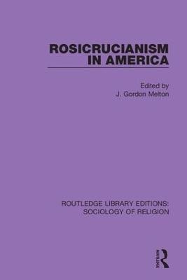 Rosicrucianism in America - J. Gordon Melton