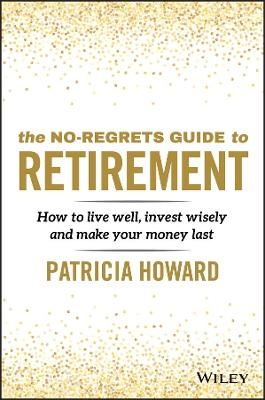 The No-Regrets Guide to Retirement - Patricia Howard