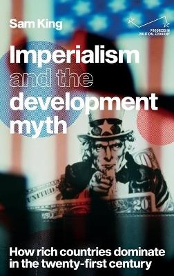 Imperialism and the Development Myth - Sam King