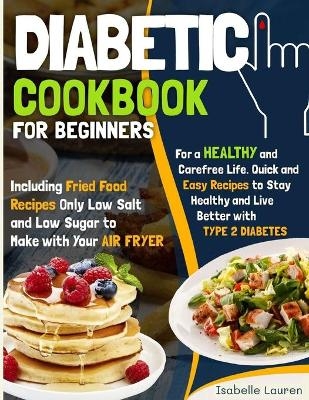 Diabetic Cookbook for Beginners - Isabelle Lauren