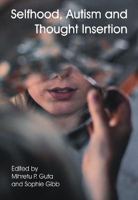 Selfhood, Autism and Thought Insertion - 