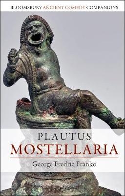 Plautus: Mostellaria - Professor George Fredric Franko