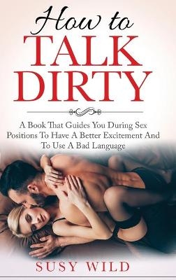 How to Talk Dirty - Susy Wild