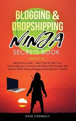 Blogging and Dropshipping Ninja Secrets Book - Dave Connally