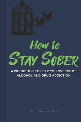 How to Stay Sober - Emmanuel Nzuzu