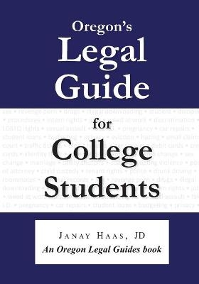 Oregon's Legal Guide for College Students - Janay Haas Jd