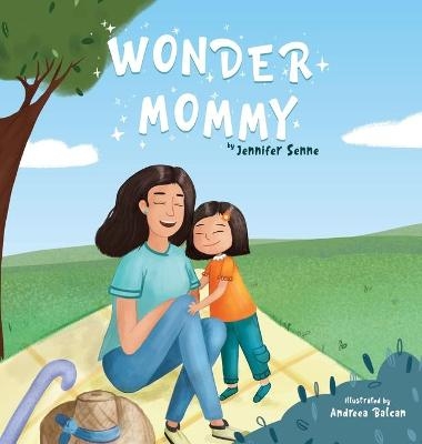 Wonder Mommy - Jennifer Senne