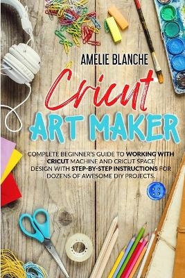 Cricut Art Maker - Amelie Blanche
