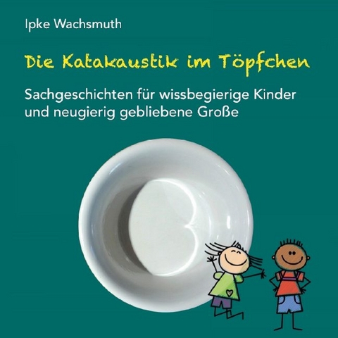 Die Katakaustik im Töpfchen - Ipke Wachsmuth