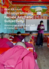 Uncompromising Female Aesthetic Subjectivity - Kwan Kiu Leung