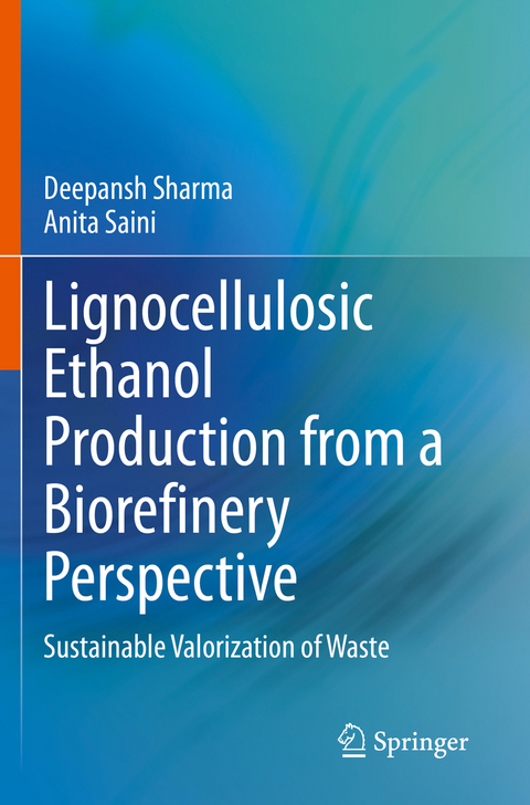 Lignocellulosic Ethanol Production from a Biorefinery Perspective - Deepansh Sharma, Anita Saini