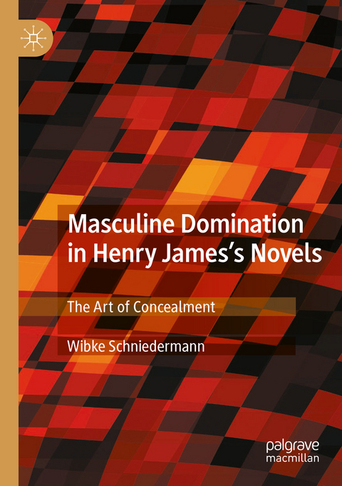 Masculine Domination in Henry James's Novels - Wibke Schniedermann