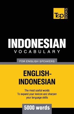Indonesian vocabulary for English speakers - 5000 words - Andrey Taranov