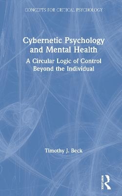 Cybernetic Psychology and Mental Health - Timothy J. Beck