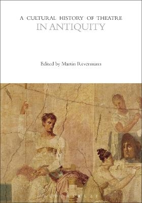 A Cultural History of Theatre in Antiquity - 