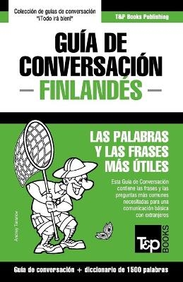 Gu�a de Conversaci�n Espa�ol-Finland�s y diccionario conciso de 1500 palabras - Andrey Taranov