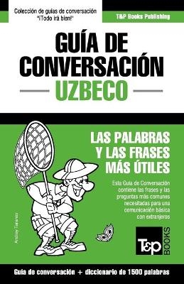 Gu�a de Conversaci�n Espa�ol-Uzbeco y diccionario conciso de 1500 palabras - Andrey Taranov