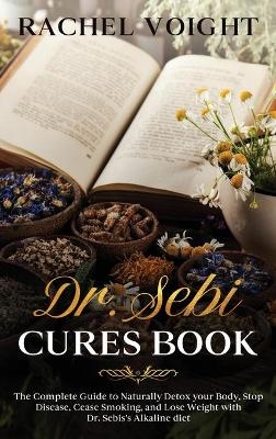 Dr. Sebi Cures Book - Rachel Voight