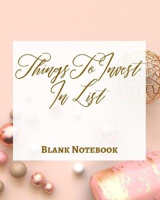 Things To Invest In List - Blank Notebook - Write It Down - Pastel Rose Pink Gold - Abstract Modern Contemporary Unique -  Presence