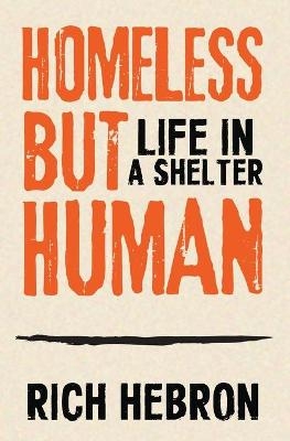 Homeless but Human - Rich Hebron