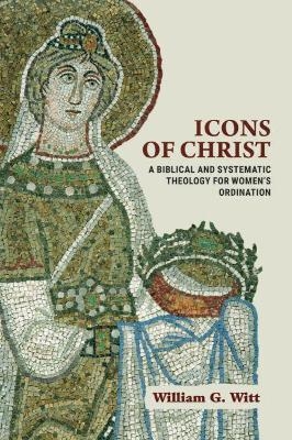 Icons of Christ - William G. Witt
