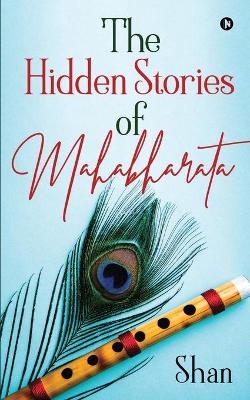 The Hidden Stories of Mahabharata -  Shan