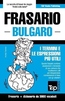 Frasario Italiano-Bulgaro e vocabolario tematico da 3000 vocaboli - Andrey Taranov