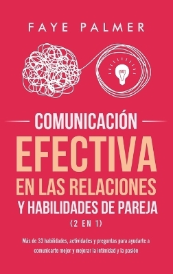 Comunicaci�n Efectiva en las Relaciones y Habilidades de Pareja (2 en 1) - Faye V