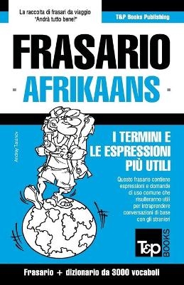 Frasario Italiano-Afrikaans e vocabolario tematico da 3000 vocaboli - Andrey Taranov