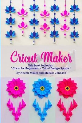 Cricut Maker - Noemi Maker, Melissa Johnson