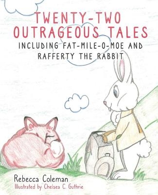 Twenty-Two Outrageous Tales - Rebecca Coleman