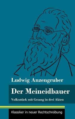 Der Meineidbauer - Ludwig Anzengruber