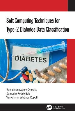 Soft Computing Techniques for Type-2 Diabetes Data Classification - Ramalingaswamy Cheruku, Damodar Reddy Edla, Venkatanareshbabu Kuppili