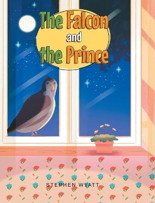 The Falcon and the Prince - Stephen Wyatt