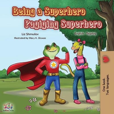 Being a Superhero Pagiging Superhero - KidKiddos Books, Liz Shmuilov