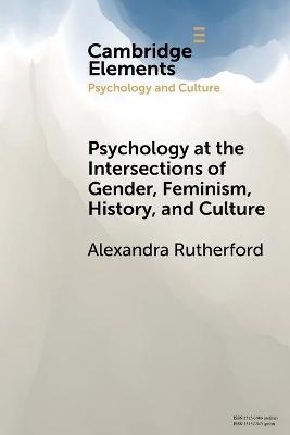 Psychology at the Intersections of Gender, Feminism, History, and Culture - Alexandra Rutherford