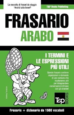Frasario Italiano-Arabo Egiziano e dizionario ridotto da 1500 vocaboli - Andrey Taranov
