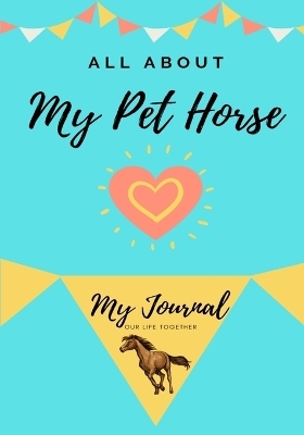 About My Pet Horse - Petal Publishing Co